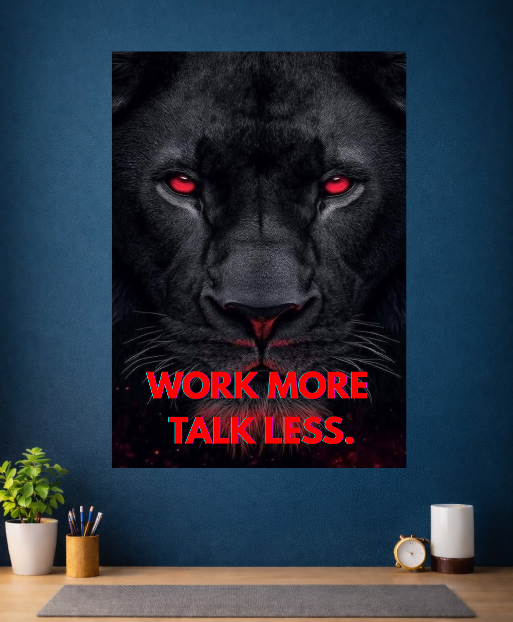 Work more talk less poster