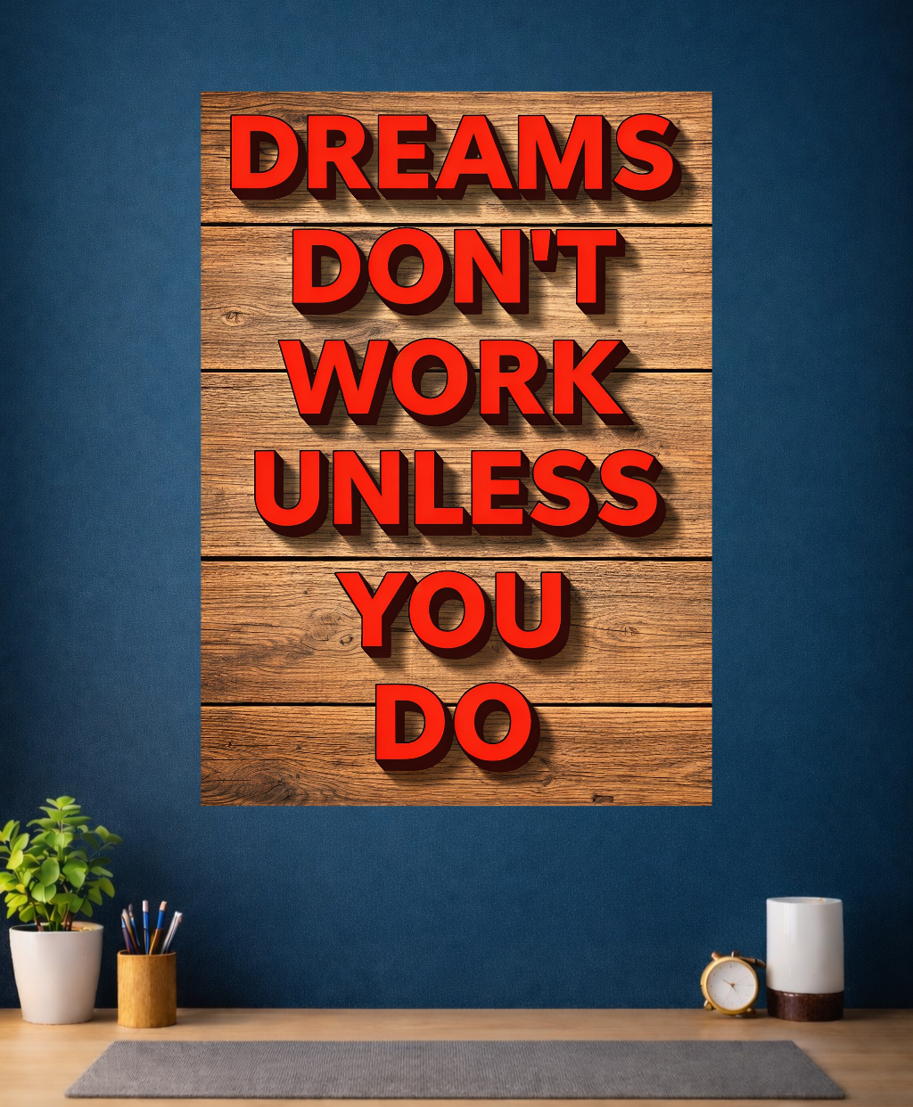 Dreams don't work unless you do poster